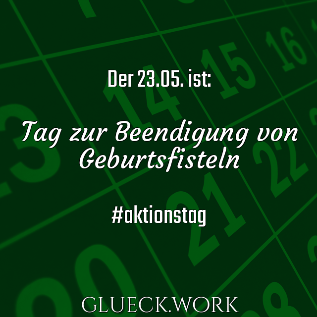 Der 23.05. ist:

Tag zur Beendigung von
Geburtsfisteln

#aktionstag