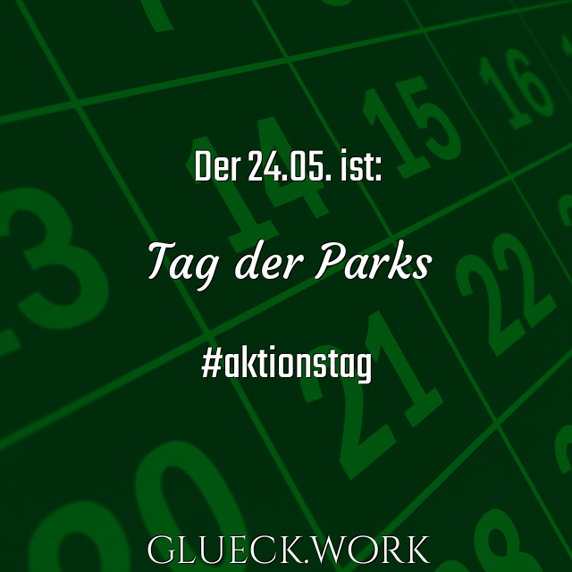 Der 24.05. ist:

Tag der Parks

#aktionstag