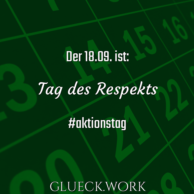 Der 18.09. ist:

Tag des Respekts

#aktionstag