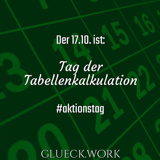 Der 17.10. ist:

Tag der
Tabellenkalkulation

#aktionstag