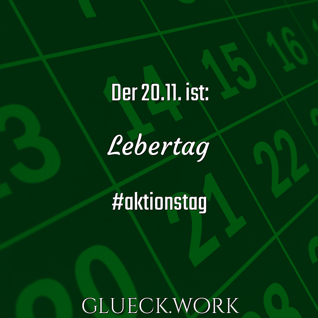 Der 20.11. ist:

Lebertag

#aktionstag